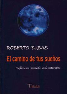 Seller image for EL CAMINO DE TUS SUEOS: Reflexiones inspiradas en la naturaleza for sale by KALAMO LIBROS, S.L.