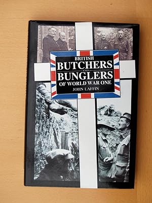 Seller image for British Butchers and Bungllers of World War One for sale by Terry Blowfield