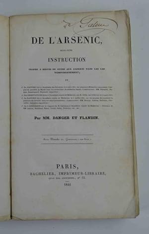 De l'Arsenic suivi d'une instruction propre a servir de guide aux experts dans les cas d'empoison...