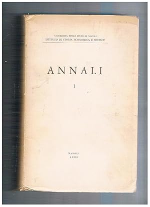 Seller image for Annali dell'istituto di storia economica e sociale dell'Univ. di Napoli vol. I. Sapori esame di coscienza di uno storico; Arrington l'economia americana nell'era atomica e dell'automazione; Demarco il crollo del Regno delle Due Sicilie. 1 la struttura sociale; il Bnaco di santo Spirito dalle sue origini al 1664; ecc. for sale by Libreria Gull