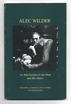 Seller image for Alec Wilder (1907-1980): An Introduction to the Man and His Music for sale by Between the Covers-Rare Books, Inc. ABAA