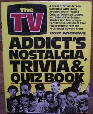 The TV Addict's Nostalgia, Trivia & Quiz Book