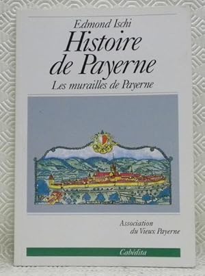 Bild des Verkufers fr Histoire de Payerne. Volume VIII. Les Murailles de Payerne. Association du Vieux Payerne. zum Verkauf von Bouquinerie du Varis