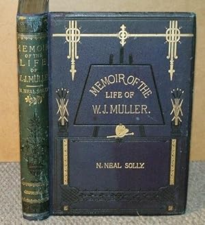 Imagen del vendedor de Memoir of the Life of William James Muller. A native of Bristol. Landscape and figure painter. With original letters and an account of his travels and of his principal works. Illustrated with Photographs from Paintings and Sketches by the Artist?s own hand. a la venta por PROCTOR / THE ANTIQUE MAP & BOOKSHOP