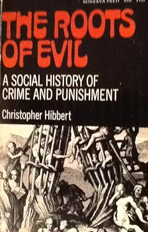 Imagen del vendedor de The Roots of Evil A Social History of crime and Punishment a la venta por Artful Dodger Books