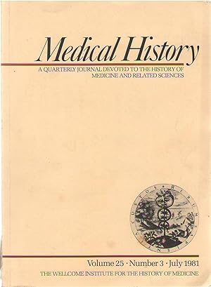 Image du vendeur pour Medical History, A quarterly Journal devoted to the History of Medicine and Related Sciences. Volume 25 - Number 3 - July 1981 mis en vente par PRISCA