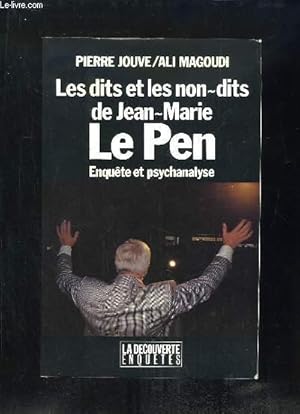 Image du vendeur pour LES DITS ET LES NON DITS DE JEAN MARIE LE PEN. ENQUETES ET PSYCHANALYSE. mis en vente par Le-Livre