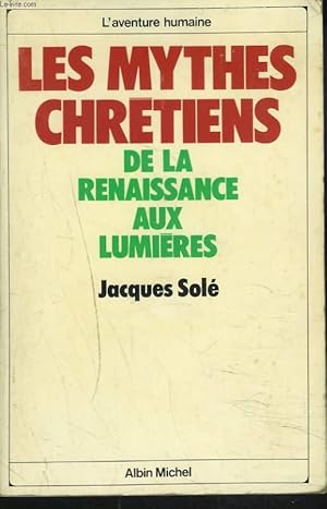 Bild des Verkufers fr LES MYTHES CHRETIENS DE LA RENAISSANCE AUX LUMIERES. zum Verkauf von Le-Livre