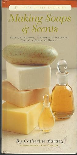 Immagine del venditore per Making Soaps & Scents: Soaps, Shampoos, Perfumes & Splashes You Can Make at Home venduto da Dorley House Books, Inc.