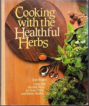 Seller image for Cooking With the Healthful Herbs: Over 300 No-Salt Ways to Great Taste and Better Health for sale by Dorley House Books, Inc.