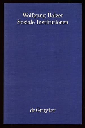 Soziale Institutionen. Philosophie und Wissenschaft, Band 4.