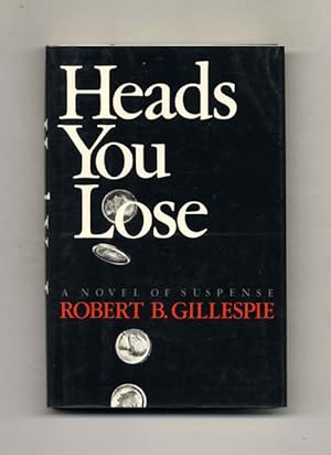Bild des Verkufers fr Heads You Lose - 1st Edition/1st Printing zum Verkauf von Books Tell You Why  -  ABAA/ILAB