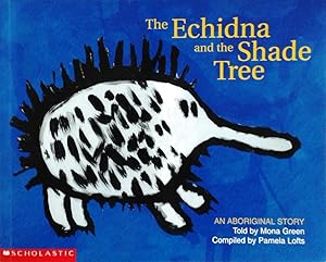 Seller image for The Echidna and the Shade Tree An Aboriginal Story for sale by Book Realm