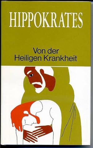 Hippokrates - Von der heiligen Krankheit - eingeleitet und neu übertragen von Wilhelm Capelle