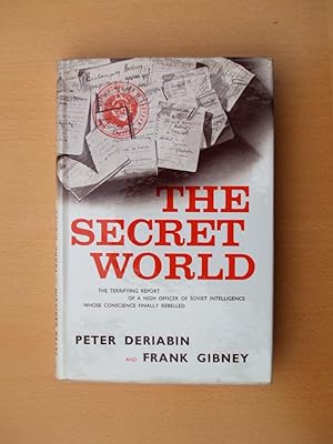 Imagen del vendedor de The Secret World - The Terrifying Report of a High Officer of Soviet Intelligence Whose Conscience Finally Rebelled a la venta por Terry Blowfield