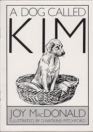 Seller image for A DOG CALLED KIM. Stories by Joy MacDonald. Illustrations by D. Watkins-Pitchford. for sale by Coch-y-Bonddu Books Ltd