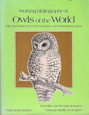 Imagen del vendedor de WORKING BIBLIOGRAPHY OF THE OWLS OF THE WORLD: WITH SUMMARIES OF CURRENT TAXONOMY AND DISTRIBUTIONAL STATUS. a la venta por Coch-y-Bonddu Books Ltd