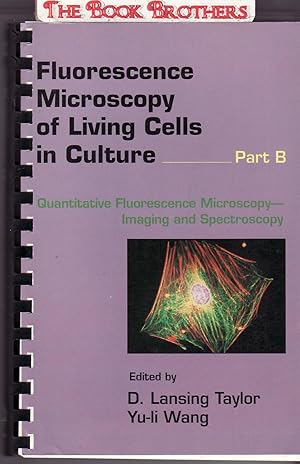 Imagen del vendedor de Flourescence Microscopy of Living Cells in Culture Pt. B, Vol. 30 : Quantitaive Flourescence Microscopy-Imaging and Spectroscopy a la venta por THE BOOK BROTHERS