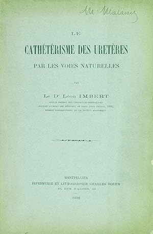 Le cathétérisme des uretères par les voies naturelles. Thèse présentée et publiquement soutenue à...