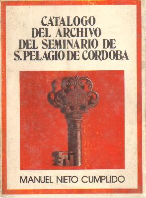 CATALOGO DEL ARCHIVO DEL SEMINARIO DE S. PELAGIO DE CORDOBA.