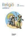 Seller image for RELIGIO CATOLICA 3 PRIMARIA for sale by Agapea Libros