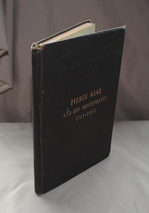 A Record of Pierce Gage and His Descendants. With a Brief Account of His Ancestry.