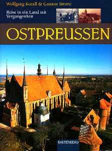 Ostpreussen. Reise in ein Land mit Vergangenheit.