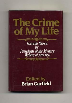 Bild des Verkufers fr The Crime Of My Life. Favorite Stories By Presidents Of The Mystery Writers Of America - 1st Edition/1st Printing zum Verkauf von Books Tell You Why  -  ABAA/ILAB