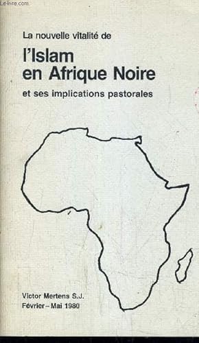 Bild des Verkufers fr LA NOUVELLE VITALITE DE L'ISLAM EN AFRIQUE NOIRE ET SES IMPLICATIONS PASTORALES. zum Verkauf von Le-Livre