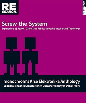 Imagen del vendedor de Screw the System: Explorations of Spaces, Games and Politics through Sexuality and Technology a la venta por monochrom