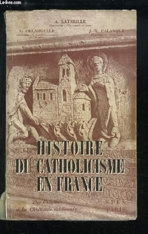 Image du vendeur pour Histoire du Catholicisme en France. Des Origines  la Chrtient mdivale. mis en vente par Le-Livre