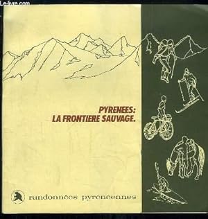 Bild des Verkufers fr PYRENEES LA FRONTIERE SAUVAGE. zum Verkauf von Le-Livre