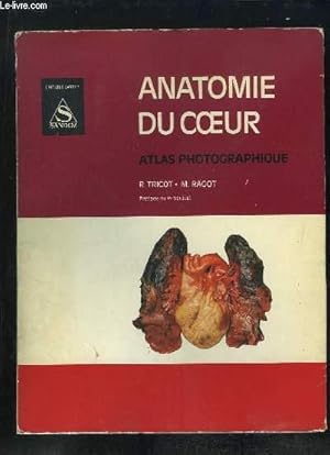 Bild des Verkufers fr ANATOMIE DU COEUR. ATLAS PHOTOGRAPHIQUE. zum Verkauf von Le-Livre