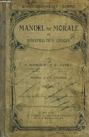 Bild des Verkufers fr MANUEL DE MORALE ET D'INSTRUCTION CIVIQUE. COURS MOYEN ET SUPERIEUR. zum Verkauf von Le-Livre
