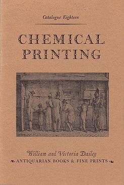Chemical Printing: The Invention & Development of Lithography with Selected Examples of the Art, ...