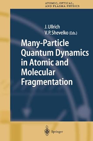 Seller image for Many-Particle Quantum Dynamics in Atomic and Molecular Fragmentation for sale by AHA-BUCH GmbH