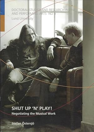 Shut Up 'n' Play!: Negotiating the Musical Work