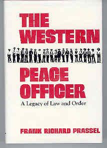 Imagen del vendedor de The Western Peace Officer A Legacy of Law and Order a la venta por The Book Faerie