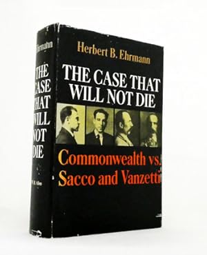 Image du vendeur pour The Case That Will Not Die. Commonwealth vs. Sacco and Vanzetti mis en vente par Adelaide Booksellers