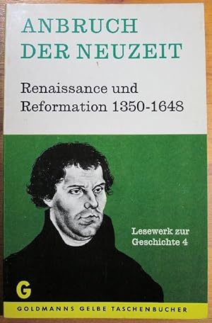 Bild des Verkufers fr Anbruch der Neuzeit. Renaissance und Reformation 1350-1648. zum Verkauf von Antiquariat Roland Ggler