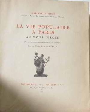 Imagen del vendedor de LA VIE POPULAIRE PARIS AU XVIIIe SIECLE D'APRES LES TEXTES CONTEMPORAINS ET LES ESTAMPES a la venta por crealivres