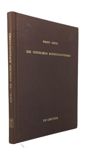 Die Gotischen Bewegungsverben: Ein Beitrag zur Erforschung des Gotischen Wortschatzes mit Einem A...