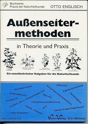 Bild des Verkufers fr Auenseitermethoden in Theorie und Praxis - ein unentbehrlicher Ratgeber fr die Naturheilkunde zum Verkauf von Antiquariat Hoffmann