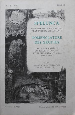 SPELUNCA Tome XI n°1-2 - 1971 : Nomenclature des grottes, table des matières du bulletin du C.N.S...