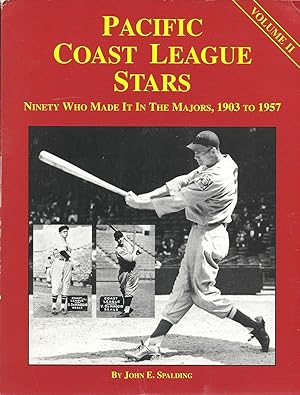 Imagen del vendedor de Pacific Coast League Stars: Ninety Who Made It In the Majors, 1903-1957 (Volume II) a la venta por Eve's Book Garden