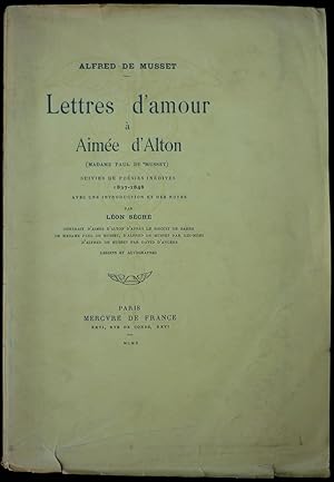 Lettres d'amour à Aimée d'Alton (Madame Paul de Musset), suivies de Poésies inédites (1837-1848)