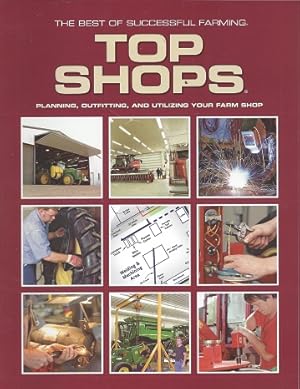 The Best of Sucessful Farming Top Shops: Planning, Outfitting, and Utilizing Your Farm Shop