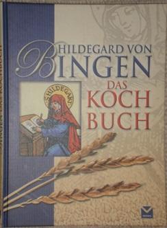 Bild des Verkufers fr Hildegard von Bingen. Das Kochbuch. zum Verkauf von Antiquariat Johann Forster