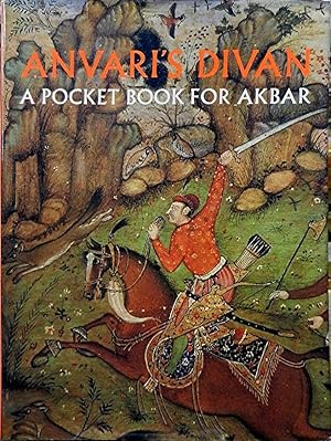 Anvari's Divan: A Pocket Book for Akbar