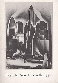 City Life: New York in the 1930s: Prints from the Permanent Collection of the Whitney Museum of A...
